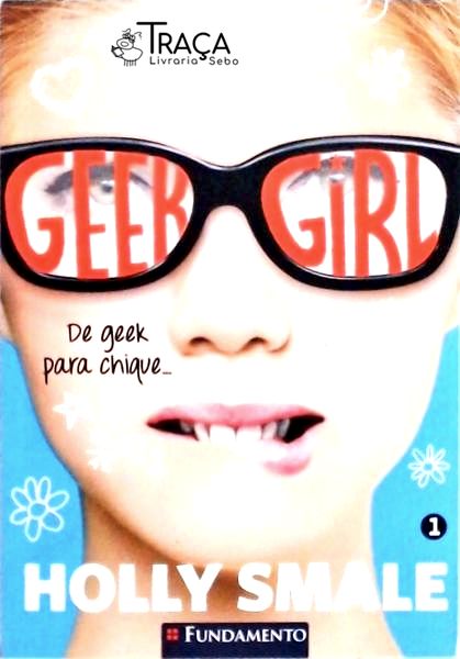 Geek Girl Vol 1