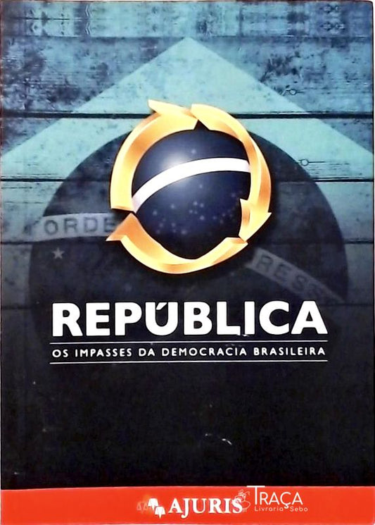 República - os Impasses da Democracia Brasileira