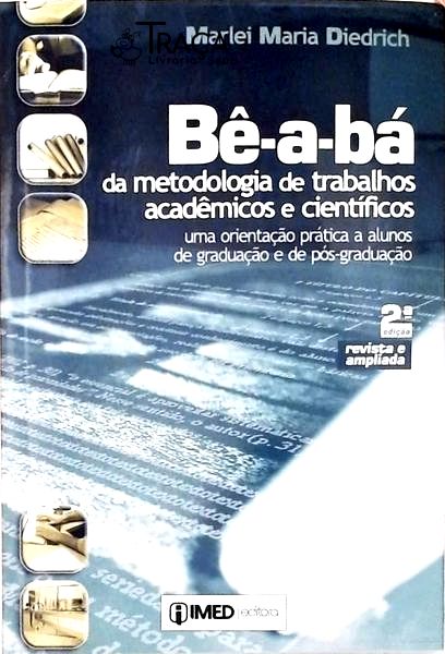 Bê-a-bá da Metodologia de Trabalhos Acadêmicos e Científicos