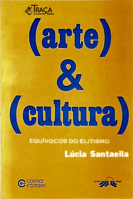 (arte) & (cultura) - Equívocos do Elitismo