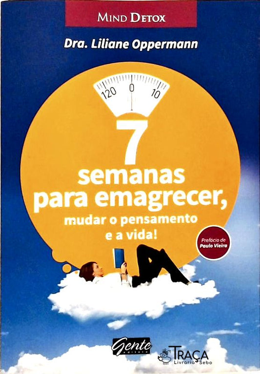 7 Semanas para Emagrecer, Mudar o Pensamento e a Vida!