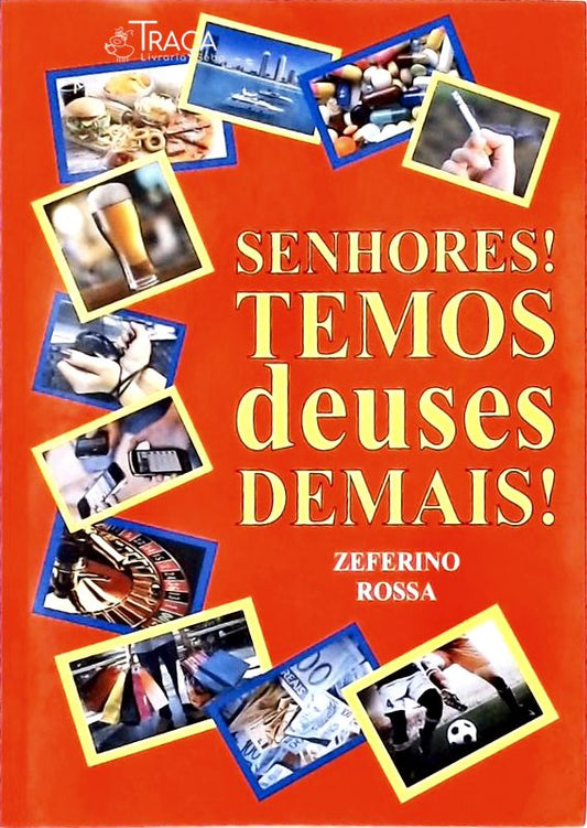 Senhores! Temos Deuses Demais!