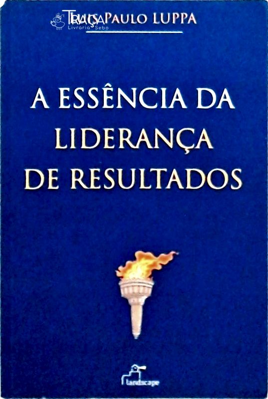 A Essência da Liderança de Resultados