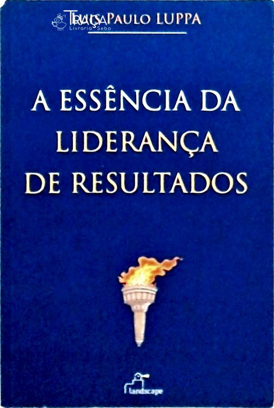 A Essência da Liderança de Resultados