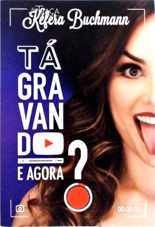 Tá Gravando. E Agora?