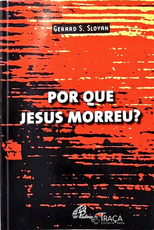 Por Que Jesus Morreu?