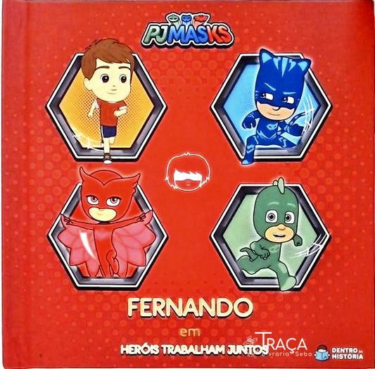 Fernando em Heróis Trabalham Juntos