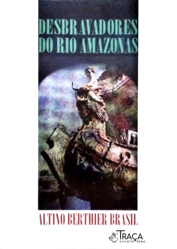 Desbravadores do Rio Amazonas