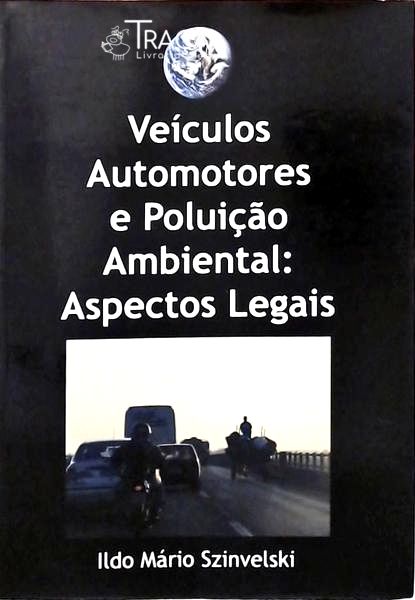 Veículos Automotores E Poluição Ambiental - Aspectos Legais