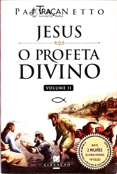 Jesus o Profeta Divino - Volume 11