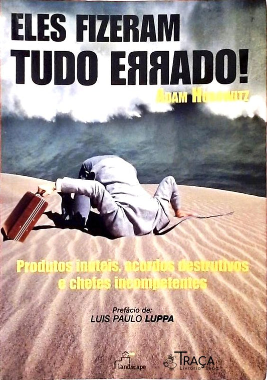 Eles Fizeram Tudo Errado!