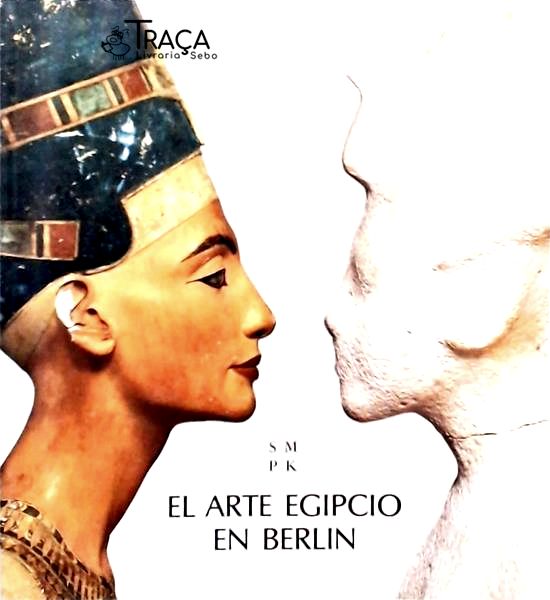 El Arte Egipcio En Berlin