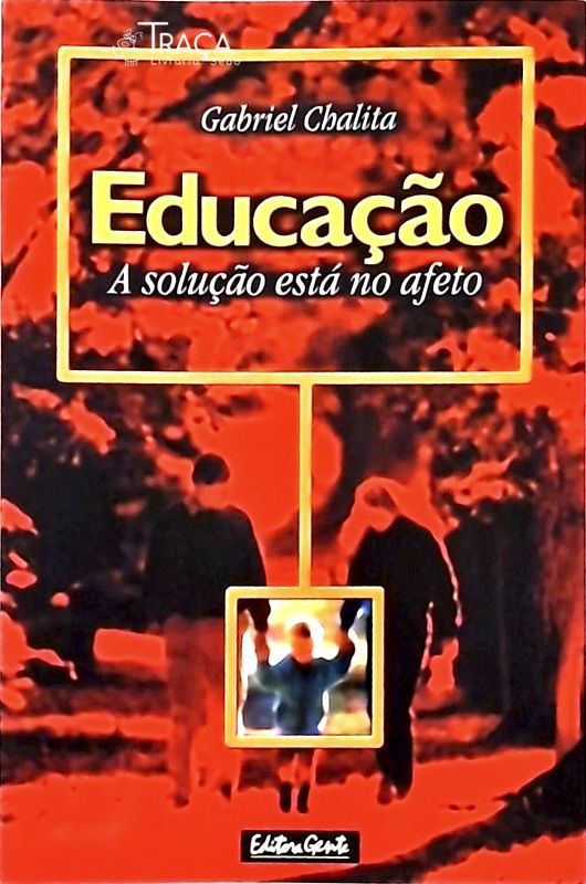 Educação - A Solução Está No Afeto