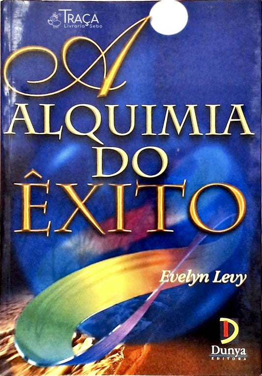 A Alquimia do Êxito