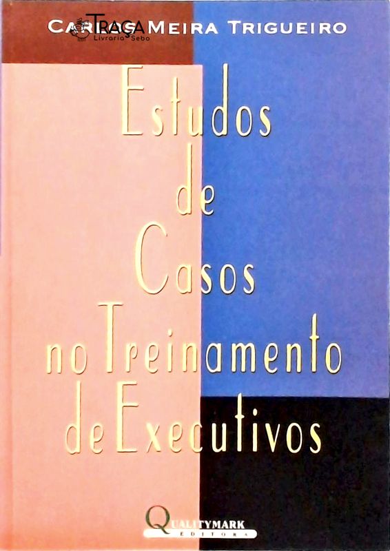 Estudos de Casos No Treinamento de Executivos