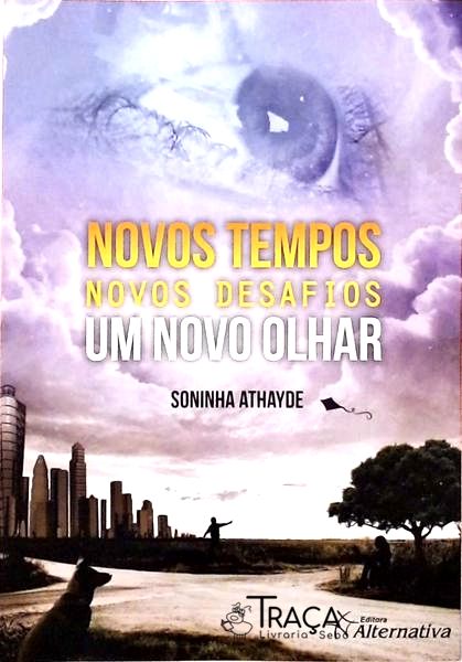 Novos Tempos, Novos Desafios, Um Novo Olhar