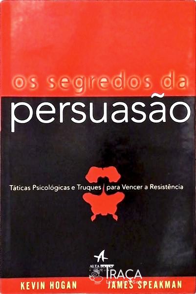 Os Segredos Da Persuasão