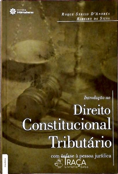 Introdução Ao Direito Constitucional Tributário com Ênfase a Pessoa Jurídica