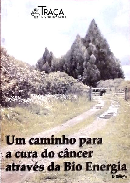 Um Caminho Para A Cura Do Câncer Através De Bio Energia