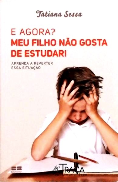 E Agora? Meu Filho Não Gosta De Estudar