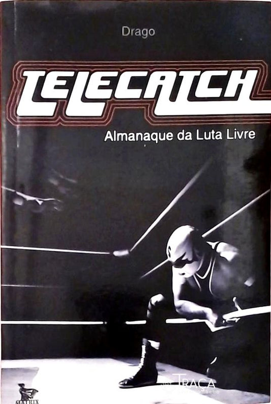 Telecatch - o Almanaque da Luta Livre