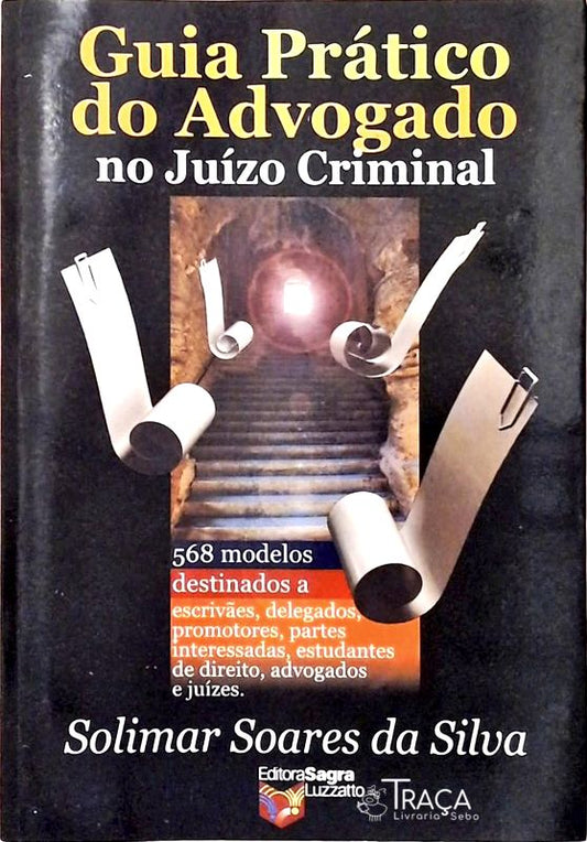 Guia Prático do Advogado No Juízo Criminal