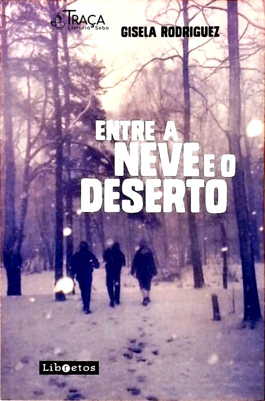 Entre a Neve e o Deserto
