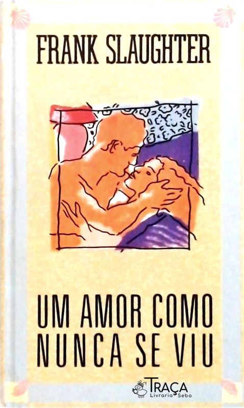 Um Amor Como Nunca Se Viu