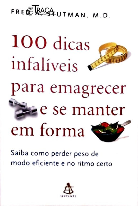 100 Dicas Infalíveis para Emagrecer e Se Manter em Forma