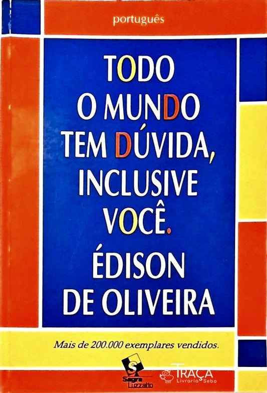 Todo o Mundo Tem Dúvida, Inclusive Você
