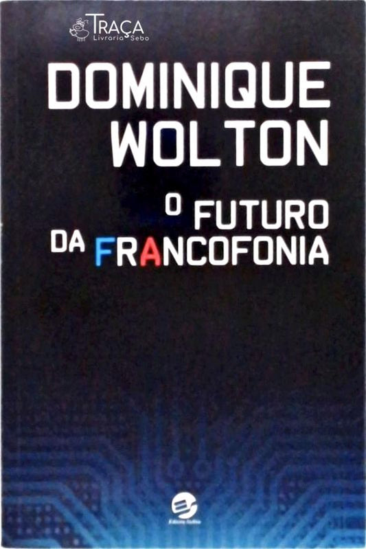O Futuro Da Francofonia