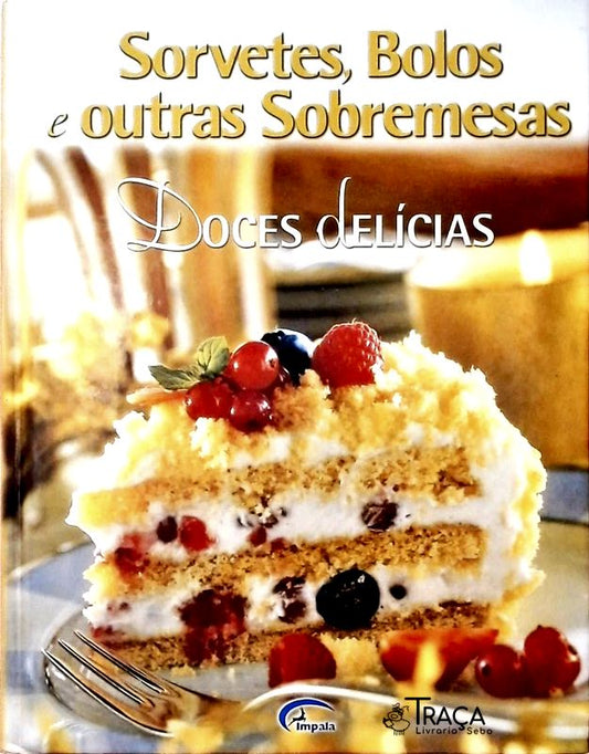 Doces Delícias - Sorvetes Bolos E Outras Sobremesas