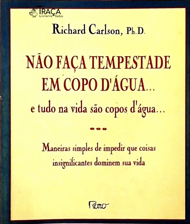 Não Faça Tempestade em Copo Dágua... e Tudo Na Vida São Copos Dágua