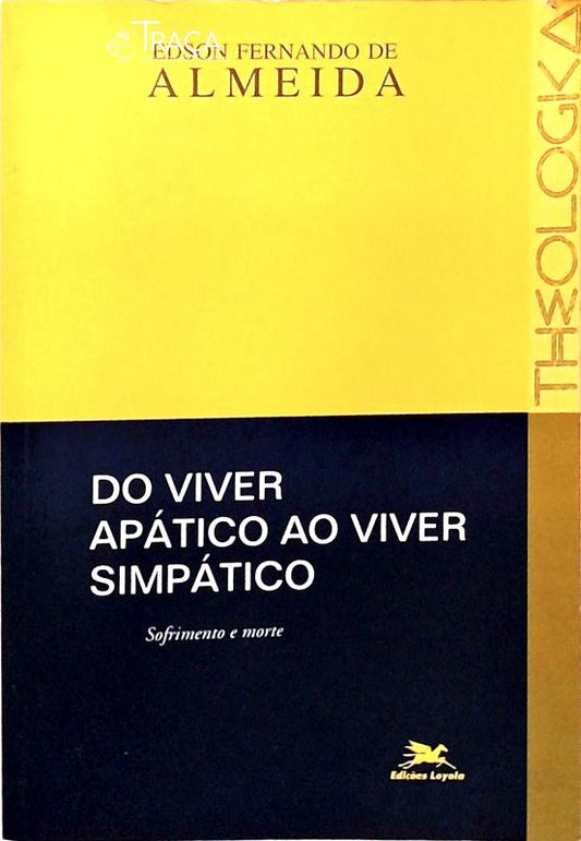 Do Viver Apático Ao Viver Simpático - Sofrimento e Morte