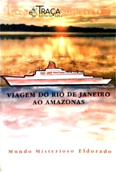 Viagem do Rio de Janeiro Ao Amazonas