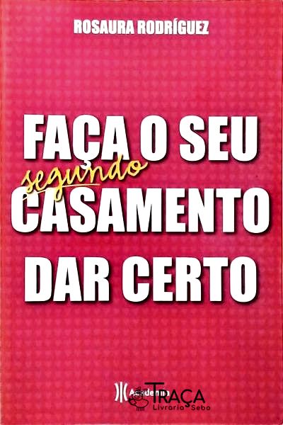 Faça O Seu Segundo Casamento Dar Certo