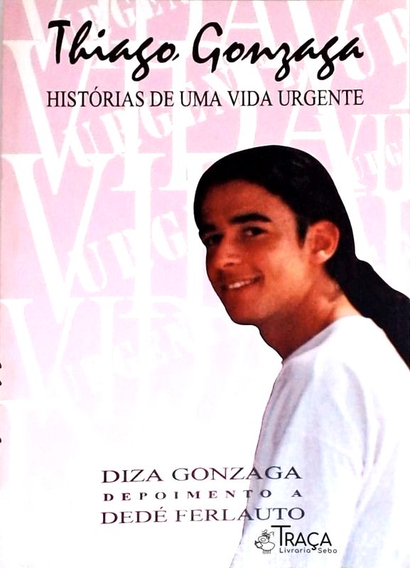 Thiago Gonzaga - Histórias de Uma Vida Urgente