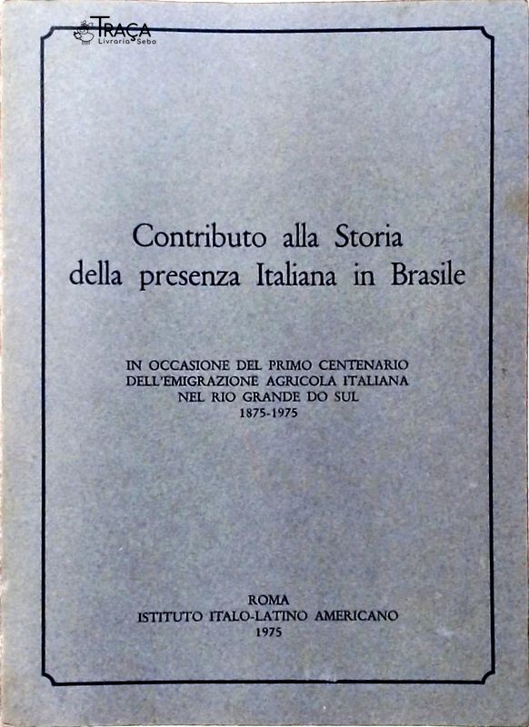 Contributo Alla Storia Della Presenza Italiana In Brasile
