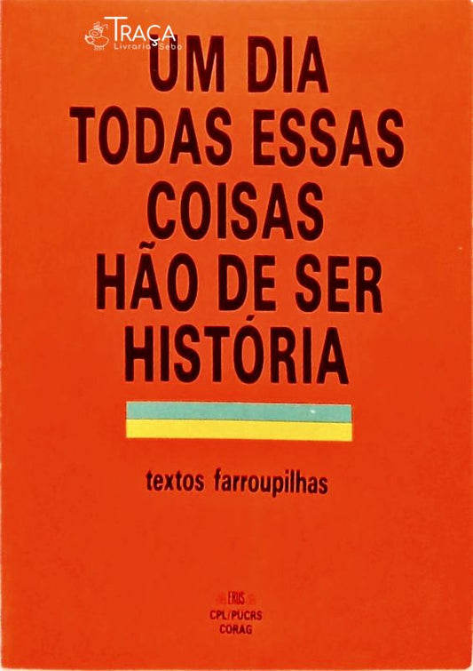 Um Dia Todas Essas Coisas Hão de Ser História
