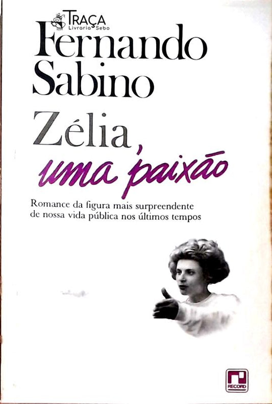 Zélia, Uma Paixão