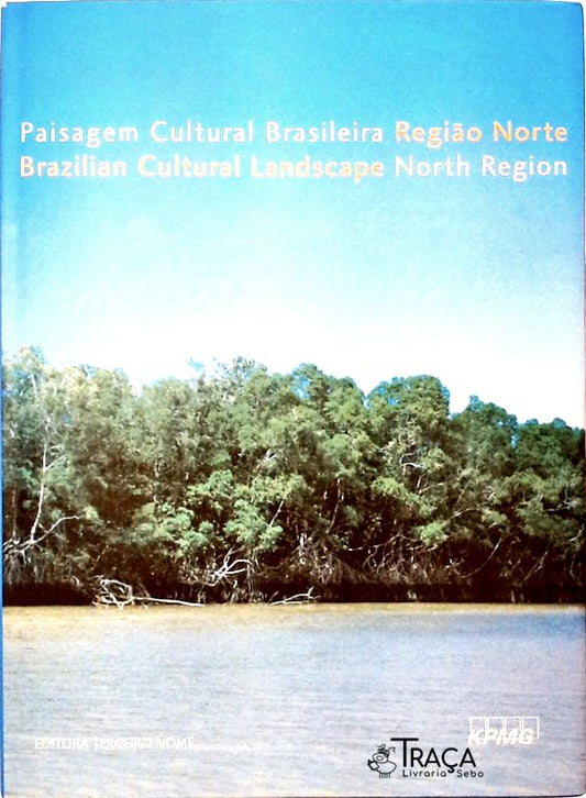 Paisagem Cultural Brasileira - Região Norte