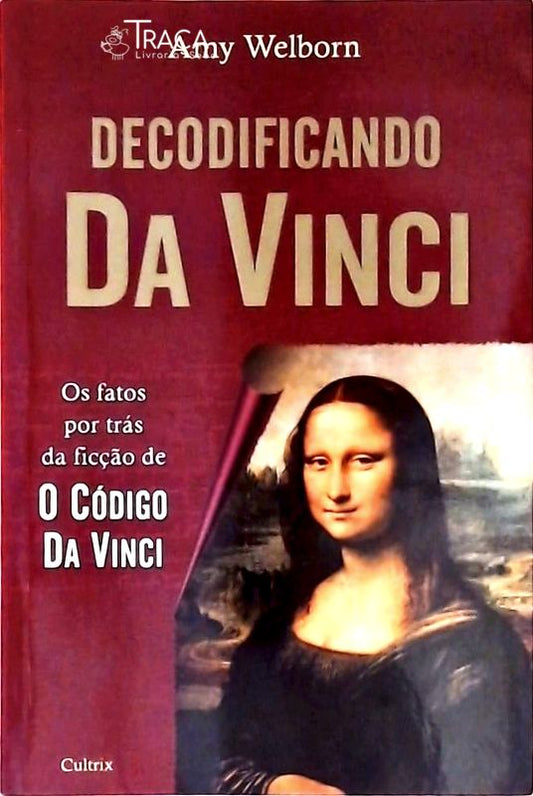 Decodificando da Vinci - os Fatos por Trás da Ficção de o Código da Vinci