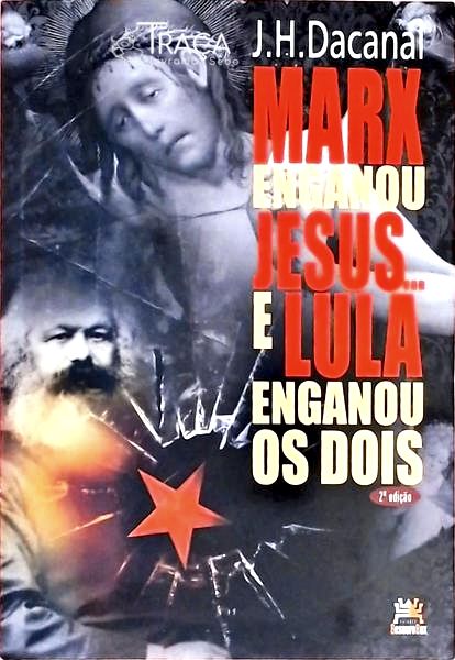 Marx Enganou Jesus... e Lula Enganou os Dois