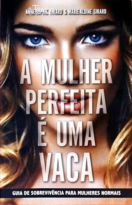 A Mulher Perfeita É Uma Vaca