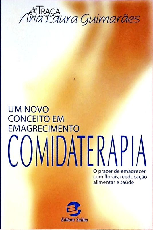 Comidaterapia - Um Novo Conceito em Emagrecimento