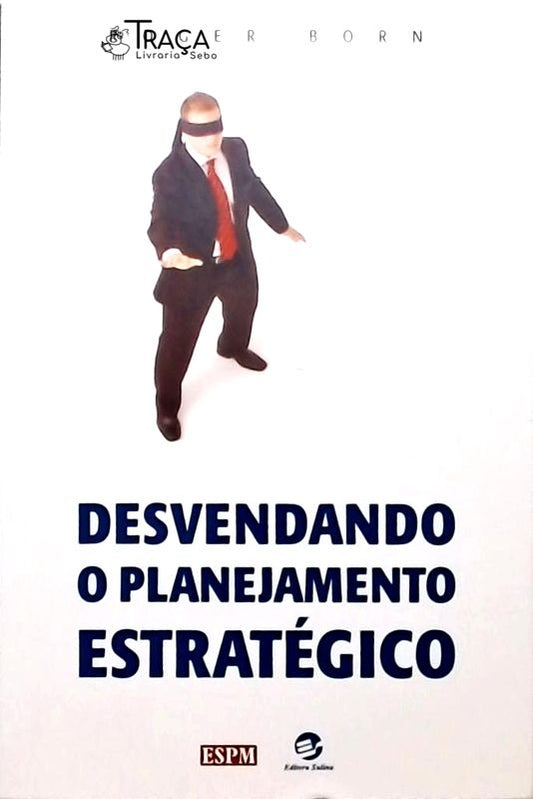 Desvendando o Planejamento Estratégico