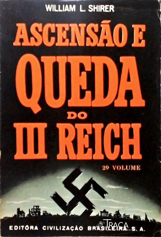 Ascensão e Queda do Iii Reich - Volume 2