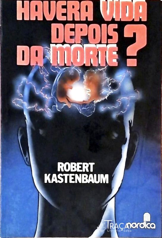 Haverá Vida Depois da Morte?