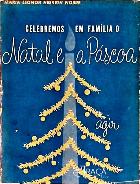 Celebramos em Família o Natal e a Páscoa