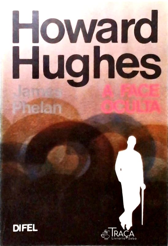 Howard Hughes - A Face Oculta